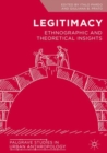 Image for Legitimacy  : ethnographic and theoretical insights