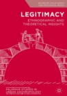 Image for Legitimacy: ethnographic and theoretical insights