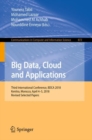 Image for Big data, cloud and applications: third International Conference, BDCA 2018, Kenitra, Morocco, April 4-5, 2018, Revised selected papers