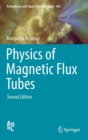 Image for Physics of Magnetic Flux Tubes