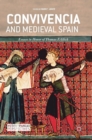 Image for Convivencia and medieval spain  : essays in honor of Thomas F. Glick