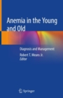 Image for Anemia in the Young and Old