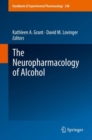 Image for The neuropharmacology of alcohol : v. 248