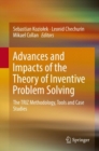 Image for Advances and Impacts of the Theory of Inventive Problem Solving : The TRIZ Methodology, Tools and Case Studies