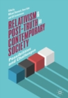 Image for Relativism and post-truth in contemporary society: possibilities and challenges