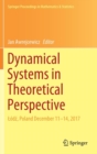 Image for Dynamical Systems in Theoretical Perspective : Lodz, Poland December 11 –14, 2017