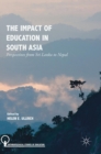 Image for The impact of education in South Asia  : perspectives from Sri Lanka to Nepal