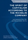 Image for The spirit of capitalism according to the Michelin company: anthropology of an industrial myth