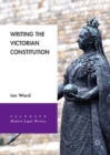 Image for Writing the Victorian constitution