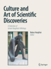 Image for Culture and Art of Scientific Discoveries : A Selection of Istvan Hargittai&#39;s Writings