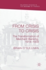 Image for From crisis to crisis  : the transformation of merchant banking, 1914-1939