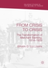 Image for From crisis to crisis: the transformation of merchant banking, 1914-1939