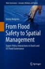 Image for From Flood Safety to Spatial Management: Expert-Policy Interactions in Dutch and US Flood Governance