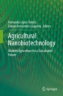 Image for Agricultural nanobiotechnology: modern agriculture for a sustainable future