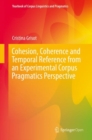 Image for Cohesion, Coherence and Temporal Reference from an Experimental Corpus Pragmatics Perspective