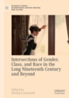 Image for Intersections of gender, class, and race in the long nineteenth century and beyond