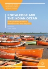 Image for Knowledge and the Indian Ocean: intangible networks of Western India and beyond
