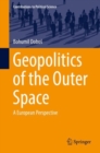 Image for Geopolitics of the Outer Space: A European Perspective