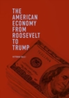 Image for The American economy from Roosevelt to Trump