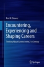 Image for Encountering, Experiencing and Shaping Careers: Thinking About Careers in the 21st Century