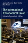 Image for The International Astronomical Union: Uniting the Community for 100 Years