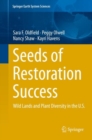 Image for Seeds of Restoration Success : Wild Lands and Plant Diversity in the U.S.