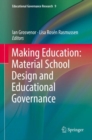 Image for Making Education: Material School Design and Educational Governance