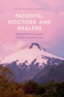Image for Patients, doctors and healers  : medical worlds among the Mapuche in Southern Chile