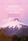 Image for Patients, doctors and healers: medical worlds among the Mapuche in southern Chile