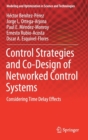 Image for Control Strategies and Co-Design of Networked Control Systems