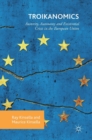 Image for Troikanomics  : austerity, autonomy and existential crisis in the European Union