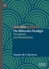 Image for The WikiLeaks paradigm: paradoxes and revelations