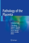 Image for Pathology of the Placenta : A Practical Guide