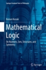 Image for Mathematical logic: on numbers, sets, structures, and symmetry