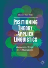 Image for Positioning theory in applied linguistics: research design and applications