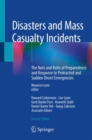 Image for Disasters and Mass Casualty Incidents: The Nuts and Bolts of Preparedness and Response to Protracted and Sudden Onset Emergencies