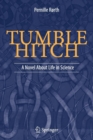 Image for Tumble Hitch : A Novel About Life in Science