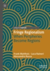 Image for Fringe regionalism  : when peripheries become regions