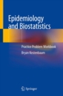 Image for Epidemiology and Biostatistics : Practice Problem Workbook
