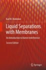 Image for Liquid Separations with Membranes: An Introduction to Barrier Interference