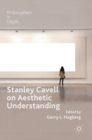 Image for Stanley Cavell on aesthetic understanding