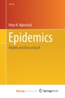 Image for Epidemics : Models and Data using R