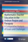 Image for Mathematics Teacher Education in the Andean Region and Paraguay