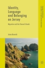 Image for Identity, Language and Belonging on Jersey: Migration and the Channel Islands
