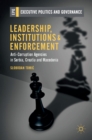 Image for Leadership, institutions and enforcement  : anti-corruption agencies in Serbia, Croatia and Macedonia