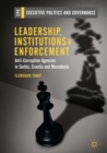 Image for Leadership, institutions and enforcement: anti-corruption agencies in Serbia, Croatia and Macedonia