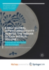 Image for Early Global Interconnectivity across the Indian Ocean World, Volume I