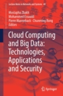 Image for Cloud Computing and Big Data: Technologies, Applications and Security