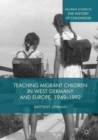 Image for Teaching migrant children in West Germany and Europe, 1949-1992