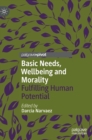 Image for Basic needs, wellbeing and morality  : fulfilling human potential